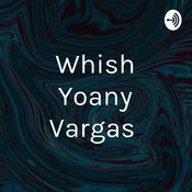 Podcast Whish Yoany Vargas