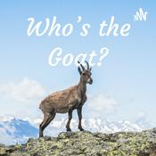 Podcast Who’s the Goat?