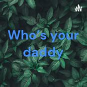Podcast Who’s your daddy