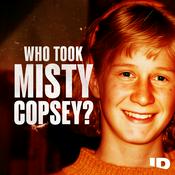 Podcast Who Took Misty Copsey?