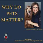 Podcast Why Do Pets Matter? Hosted by Debra Hamilton, Esq.