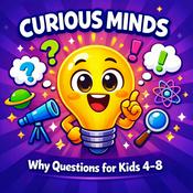 Podcast Why Questions Answered for Kids 4-8 | Curious Minds Daily
