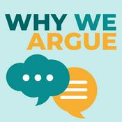 Podcast Why We Argue