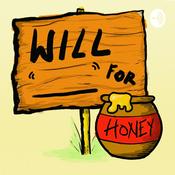 Podcast Will (blank) For Honey
