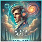 Podcast William Blake: Romantic Prophet - Audiobook by G. K. Chesterton