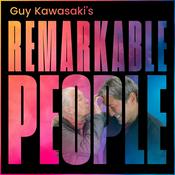 Podcast Guy Kawasaki's Remarkable People