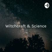 Podcast Witchcraft & Science: Working Together Creating Possibility From Impossibility