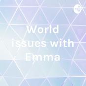 Podcast World issues with Emma