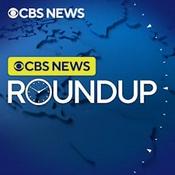 Podcast CBS News Roundup