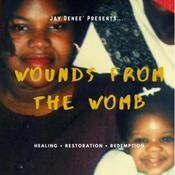 Podcast Wounds from the Womb