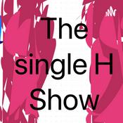 Podcast The Single H Show