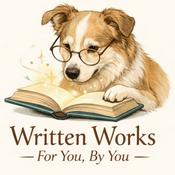 Podcast Written Works For You, By You