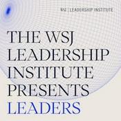 Podcast WSJ Leadership Institute Presents Leaders