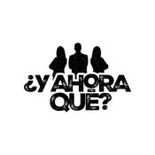 Podcast ¿Y ahora qué?