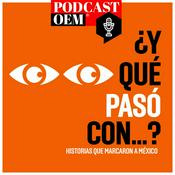 Podcast ¿Y qué pasó con...?
