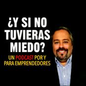 Podcast ¿Y Si No Tuvieras Miedo?