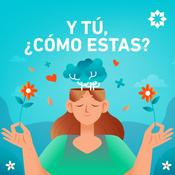 Podcast Y tú, ¿cómo estás?