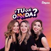 Podcast Y Tú Qué ONNDA?