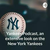 Podcast Yankees Podcast, an extensive look on the New York Yankees