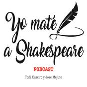 Podcast Yo maté a Shakespeare