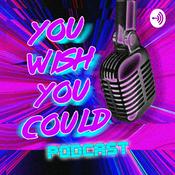 Podcast You Wish You Could Podcast