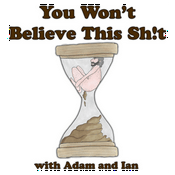 Podcast You Won't Believe This Sh!t