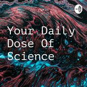 Podcast Your Daily Dose Of Science