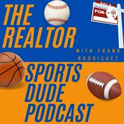 Podcast The Realtor Sports Dude Podcast!