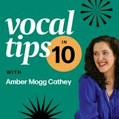 Vocal Tips in 10 with Amber Mogg Cathey