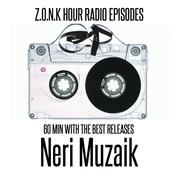 Podcast Z.O.N.K HOUR RADIO EPISODES by Neri Muzaik