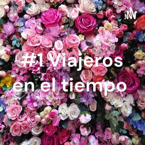 Escucha #1 Viajeros en el tiempo en la aplicación