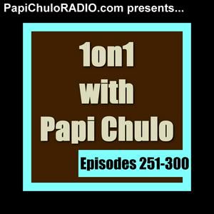 Escucha 1on1 with Papi Chulo [Episodes 251-300] en la aplicación