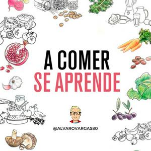 Escucha A comer se aprende con Álvaro Vargas en la aplicación
