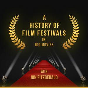 Escucha A History of Film Festivals In 100 Movies en la aplicación