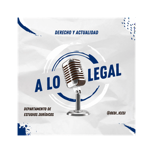 Escucha A lo legal: Derecho y actualidad en la aplicación