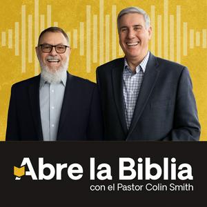 Escucha Abre la Biblia con el Pastor Colin Smith en la aplicación