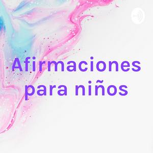 Escucha Afirmaciones para niños en la aplicación