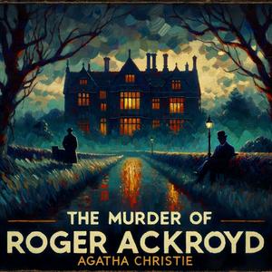 Escucha Agatha Christie Murder of Roger Ackroyd en la aplicación