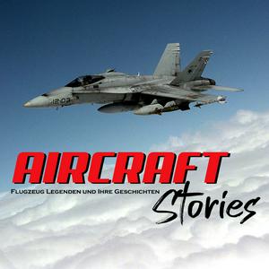 Escucha AIRCRAFT Stories - Der Podcast über Flugzeug-Legenden und Ihre Geschichten en la aplicación