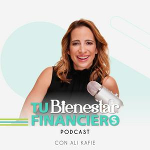 Ali Kafie - Tu Bienestar Financiero PODCAST
