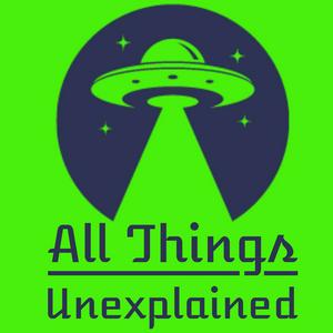 All Things Unexplained