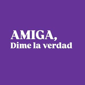 Escucha Amiga, dime la verdad en la aplicación