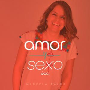 Amor & Sexo Inc. con Marcela Palos