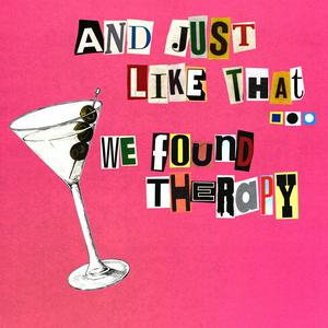 Escucha And Just Like That... We Found Therapy en la aplicación