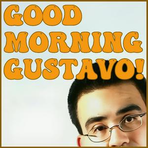 Escucha Good Morning, Gustavo en la aplicación