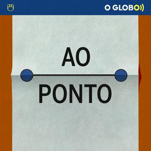 Escucha Ao Ponto (podcast do jornal O Globo) en la aplicación