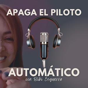Escucha Apaga el piloto automático con Bibi Esguerra en la aplicación