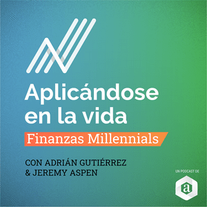 Escucha Aplicándose en la Vida: Finanzas Millennials en la aplicación