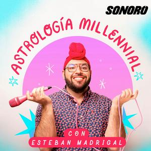 Astrologia Millennial con Esteban Madrigal
