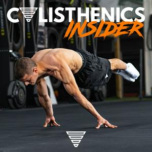 Calisthenics Insider Podcast
